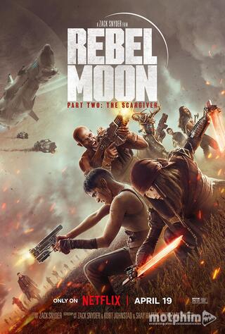 Rebel Moon: Phần 2 - Kẻ Khắc Vết Sẹo 2024