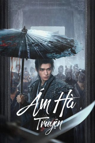 Phim Ám Hà Truyện 2025 Ám Hà Truyện 2025