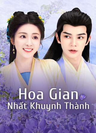 Hoa Gian Nhất Khuynh Thành 2025