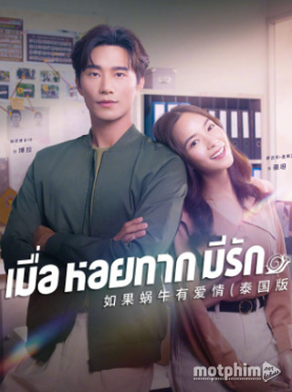 Nếu Ốc Sên Có Tình Yêu (Bản Thái) 2023