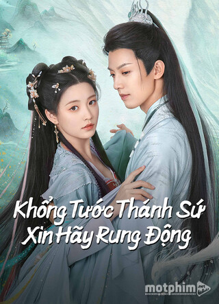 Khổng Tước Thánh Sứ Xin Hãy Rung Động 2024