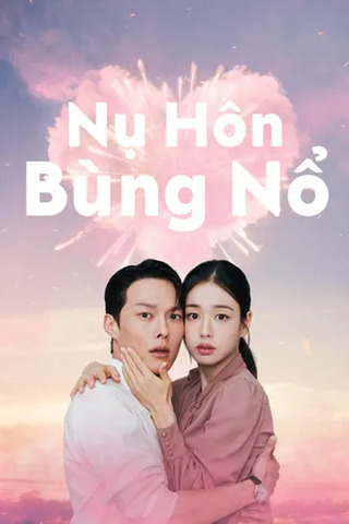 Nụ Hôn Bùng Nổ 2025