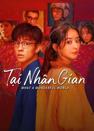 Phim Tại Nhân Gian 2025 Tại Nhân Gian 2025