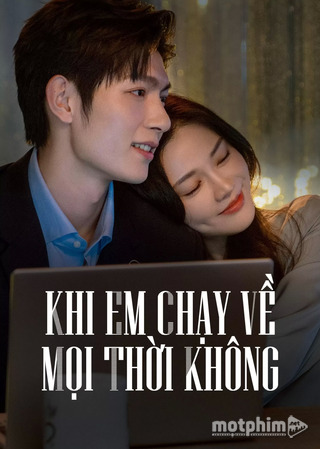 Khi Em Chạy Về Mọi Thời Không 2024