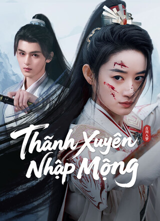 Thanh Xuyên Nhập Mộng 2025