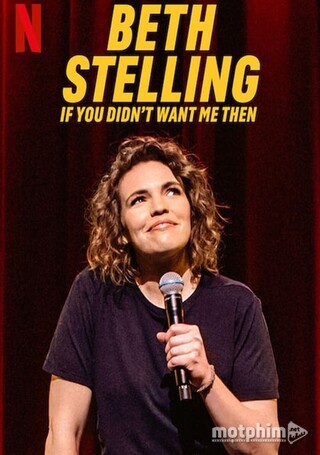 Beth Stelling: Nếu Hồi Đó Anh Đã Không Cần Tôi 2023