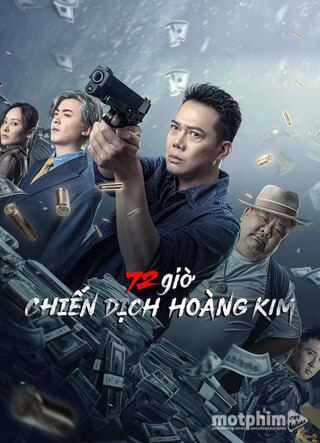 72 Giờ: Chiến Dịch Hoàng Kim 2023