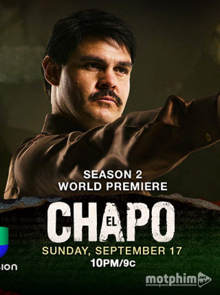 Trùm Ma Túy El Chapo (Phần 2)
